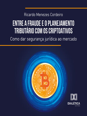 cover image of Entre a Fraude e o Planejamento Tributário com os Criptoativos